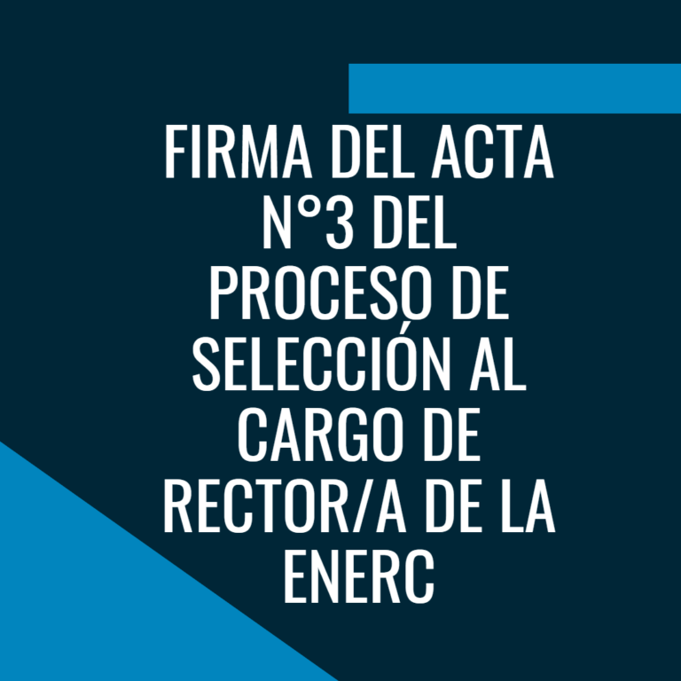 Acta Nr.3 del Jurado de selección al cargo de Rector/a de la ENERC