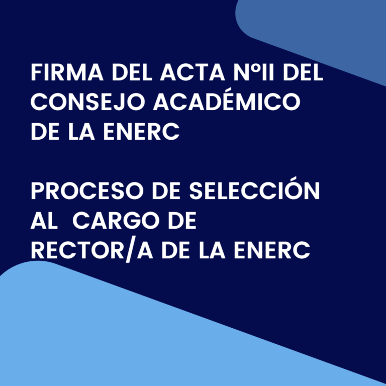 Acta Nr. 2 del Consejo Académico de la ENERC sobre el proceso de selección al cargo de Rector/a de la ENERC